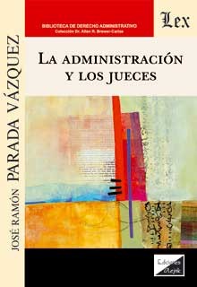 ADMINISTRACION Y LOS JUECES, LA