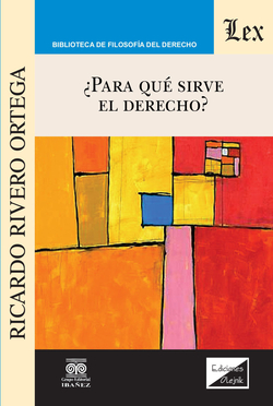 ¿PARA QUÉ SIRVE EL DERECHO?
