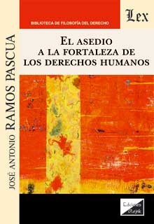 ASEDIO A LA FORTALEZA DE LOS DERECHOS HUMANOS, EL