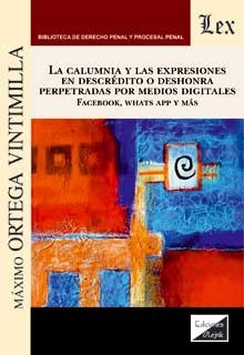CALUMNIA Y LAS EXPRESIONES EN DESCREDITO O DESHONRA PERPETRADAS POR MEDIOS DIGIT