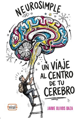 Neurosimple. Un viaje al centro de tu cerebro