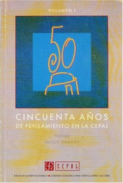 Cincuenta años de pensamiento en la CEPAL : textos seleccionados, I
