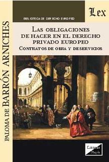 OBLIGACIONES DE HACER EN EL DERECHO PRIVADO EUROPEO (2018)