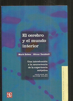 El cerebro y el mundo interior : Una introducción a la neurociencia de la experiencia subjetiva