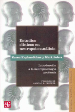 Estudios clínicos en neuropsicoanálisis : Introducción a la neuropsicología profunda