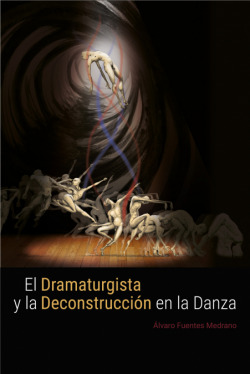 El dramaturgista y la deconstrucción en la danza