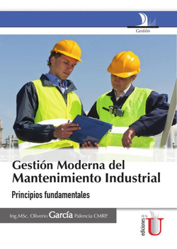 GESTION MODERNA DEL MANTENIMIENTO INDUSTRIAL - PRINCIPIOS FUNDAMENTALES