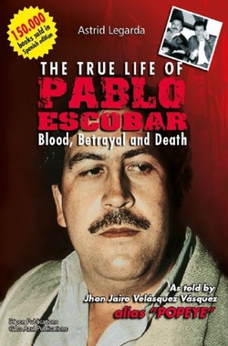 THE TRUE LIFE OF PABLO ESCOBAR