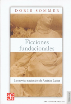 Ficciones fundacionales : las novelas nacionales de América Latina