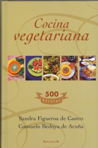 Cocina vegetariana. 500 recetas