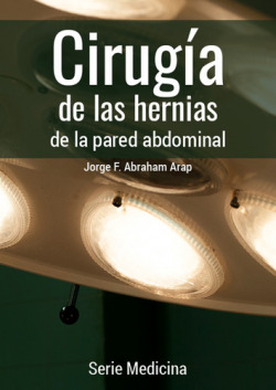 CIRUGÍA DE LAS HERNIAS DE LA PARED ABDOMINAL