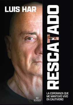 Rescatado - La esperanza que me mantuvo vivo en cautiverio