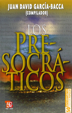 Los presocráticos : Jenófanes, Parménides, Empédocles, Refranero clásico griego, Heráclito, Almeón,