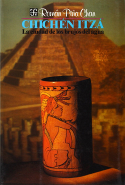 Chichén Itzá : La ciudad de los brujos del agua