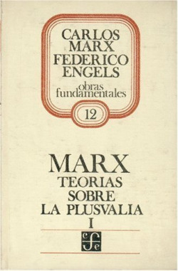 Teorías sobre la plusvalía, I : tomo IV de El capital