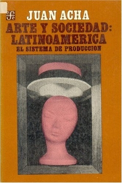 Arte y sociedad : Latinoamérica : sistema de producción