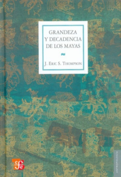 Grandeza y decadencia de los mayas