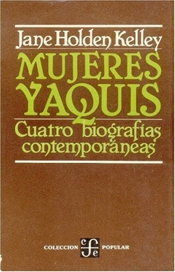 Mujeres yaquis : cuatro biografías contemporáneas