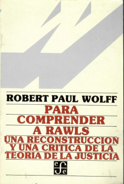 Para comprender a Rawls : una reconstrucción y una crítica de Teoría de la justicia
