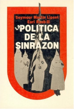 La política de la sinrazón : el extremismo de derecha en los Estados Unidos, 1790-1977