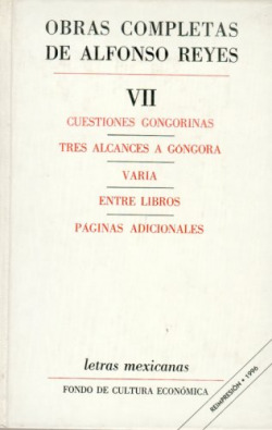 Obras completas, VII : Cuestiones gongorinas, Tres alcances a Góngora, Varia, Entre libros, Páginas