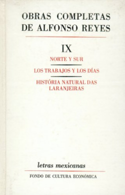 Obras completas, IX : Norte y Sur, Los trabajos y los días, Historia natural das Laranjeiras