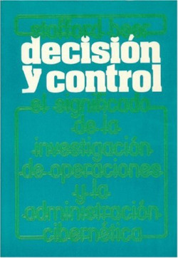 Decisión y control : el significado de la investigación de operaciones y la administración cibernéti