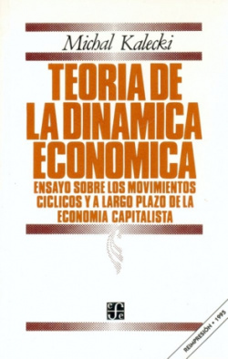 Teoría de la dinámica económica : ensayo sobre los movimientos cíclicos y a largo plazo de la econom