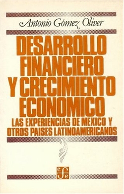 Desarrollo financiero y crecimiento económico : las experiencias de México y otros países latinoamer