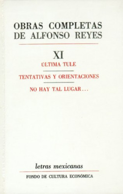 Obras completas, XI : Ultima Tule, Tentativas y orientaciones, No hay tal lugar...