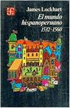 El mundo hispanoperuano, 1532-1560