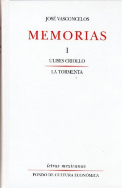 Memorias, I. Ulises criollo, la tormenta