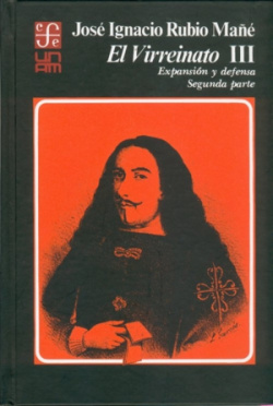 El virreinato, III : expansión y defensa, segunda parte