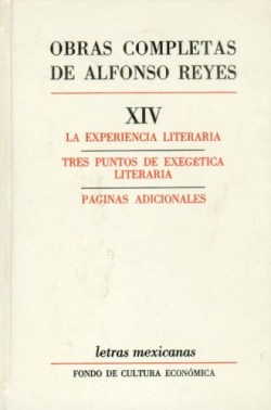 Obras completas, XIV : La experiencia literaria : Tres puntos de exegética literaria. Páginas adicio