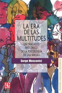 La era de las multitudes : un tratado histórico de psicología de las masas
