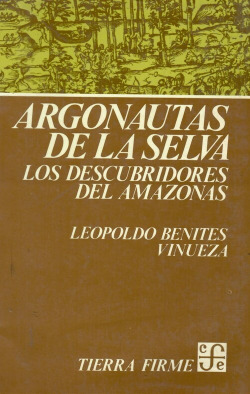 Argonautas de la selva : los descubridores del Amazonas