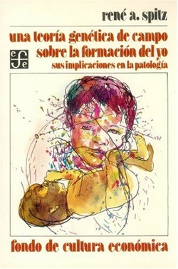 Una teoría genética de campo sobre la formación del yo : sus implicaciones en la patología