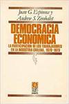 Democracia económica : La participación de los trabajadores en la industria chilena, 1970-1973