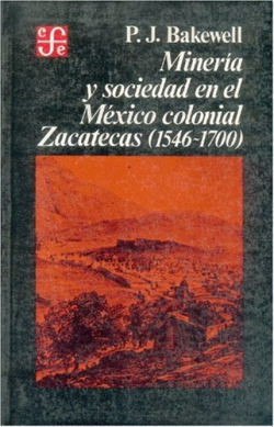 Minería y sociedad en el México colonial : Zacatecas 1546-1700