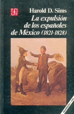 La expulsión de los españoles de México (1821-1828)