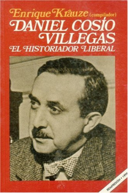 Daniel Cosío Villegas, el historiador liberal