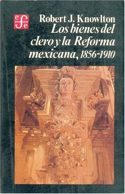 Los bienes del clero y la reforma mexicana, 1856-1910