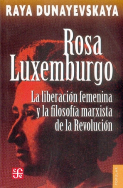 Rosa Luxemburgo, la liberación femenina y la filosofía marxista de la revolución
