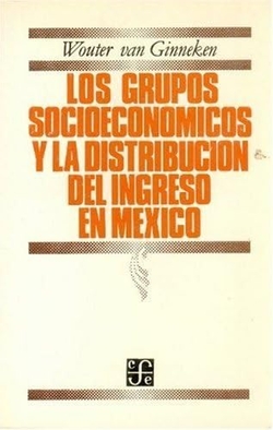 Los grupos socioeconómicos y la distribución del ingreso en México