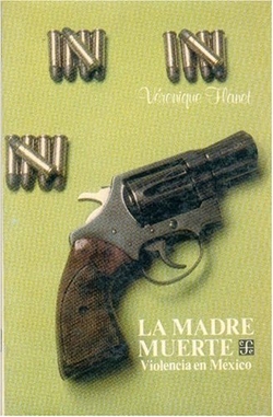 La madre muerte : violencia en México