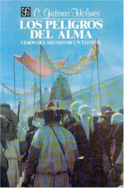 Los peligros del alma : visión del mundo de un tzotzil
