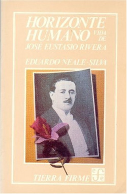 Horizonte humano : vida de José Eustasio Rivera