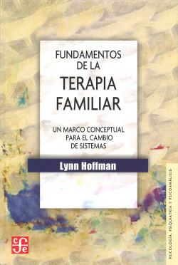 Fundamentos de la terapia familiar : Un marco conceptual para el cambio de sistemas