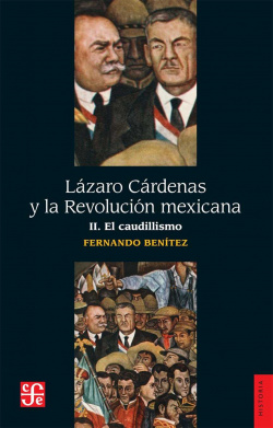 Lázaro Cárdenas y la Revolución mexicana, II : El caudillismo