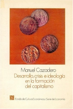 Desarrollo, crisis e ideología en la formación del capitalismo : un estudio sobre la ley de correspo